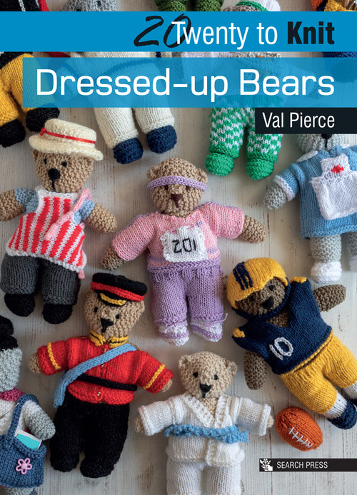 20 to Knit: Dressed-up Bears by Val Pierce, 9781782218951