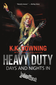 Heavy Duty (Days and Nights in Judas Priest) - 9780306903304 by K.K. Downing, Mark Eglinton, 9780306903304