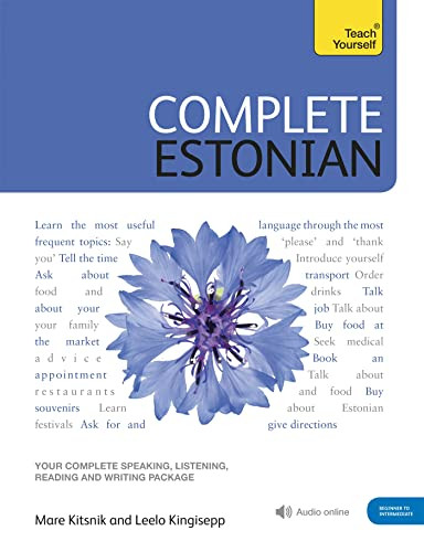 Complete Estonian Beginner to Intermediate Book and Audio Course (Learn to read, write, speak and understand Estonian) by Leelo Kingisepp, 9781529325010