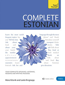 Complete Estonian Beginner to Intermediate Book and Audio Course (Learn to read, write, speak and understand Estonian) by Leelo Kingisepp, 9781529325010