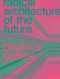 Radical Architecture of the Future by Beatrice Galilee, 9781838661236