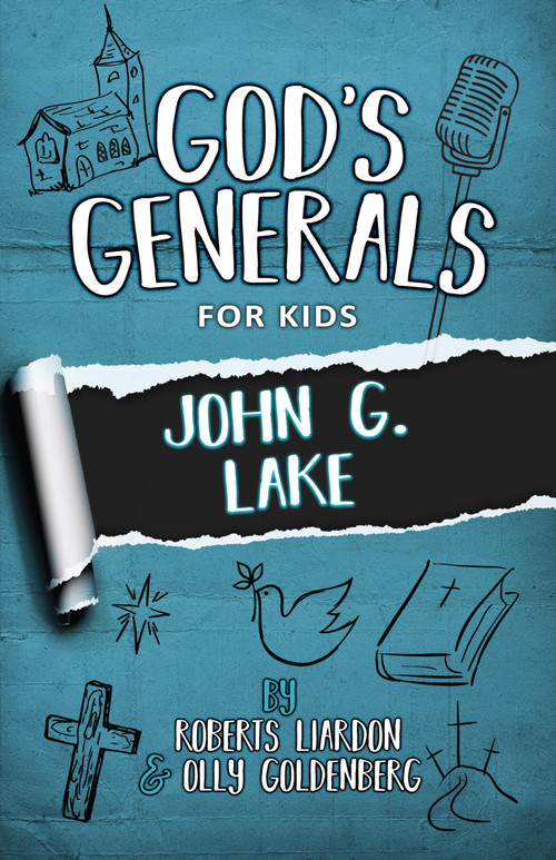 God's Generals for Kids - Volume 8 (John G. Lake) by Roberts Liardon, Olly Goldenberg, 9781610362078