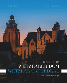 Der Wetzlarer Dom The Wetzlar Cathedral (Sichtbares und Verborgenes Visible and Hidden) by Jürgen Wegmann, 9783731908944