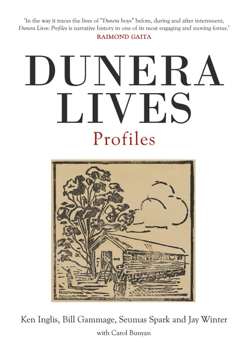 Dunera Lives (Profiles) by Carol Bunyan, Bill Gammage, Ken Inglis, Seumas Spark, Jay Winter, 9781925835656