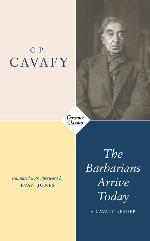 The Barbarians Arrive Today (Poems & Prose) - 9781784109943 by Constantine C.P., Evan Jones, 9781784109943