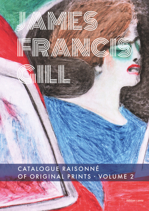 James Francis Gill (Catalogue Raisonné of Original Prints Vol II) by Gerrit Schulz-Bennewitz, 9783947563807