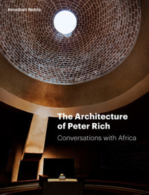 The Architecture of Peter Rich (Conversations with Africa) by Jonathan Noble, Jonathan Noble, Jonathan Noble, 9781848222571