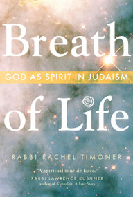 Breath of Life (God as Spirit in Judaism) by Rachel Timoner, 9781557257048