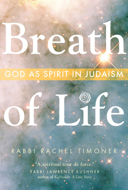 Breath of Life (God as Spirit in Judaism) by Rachel Timoner, 9781557257048