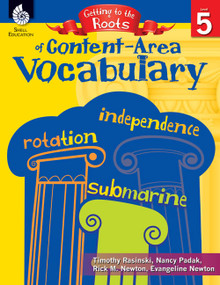 Getting to the Roots of Content-Area Vocabulary Level 5 by Timothy Rasinski, Nancy Padak, Rick M. Newton, Evangeline Newton, Rick Newton, Rick Newton, 9781425808655