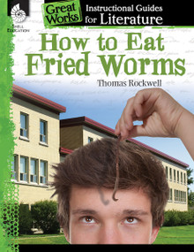 How to Eat Fried Worms (An Instructional Guide for Literature) by Tracy Pearce, 9781480769946