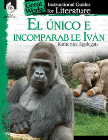 El unico e incomparable Ivan (An Instructional Guide for Literature) (Spanish Edition) by Jennifer Prior, Jodene Lynn Smith, Jennifer Lynn Prior, Jodene Smith, Jodene Smith, 9781425817541