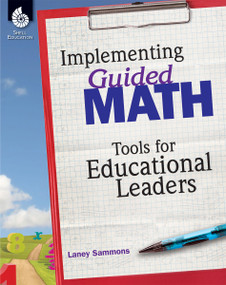 Implementing Guided Math: Tools for Educational Leaders (Tools for Educational Leaders) by Laney Sammons, 9781425815127