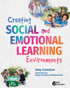 Creating Social and Emotional Learning Environments by Amy Cranston, 9781493888320