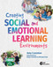 Creating Social and Emotional Learning Environments by Amy Cranston, 9781493888320