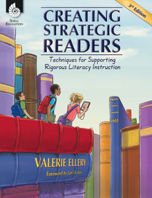 Creating Strategic Readers (Techniques for Supporting Rigorous Literacy Instruction) by Valerie Ellery, 9781425811853