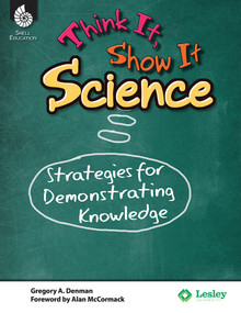 Think It, Show It Science (Strategies for Demonstrating Knowledge) by Gregory A. Denman, 9781425810535