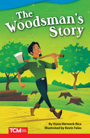 The Woodsman's Story by Dona Rice, Kevin Fales, 9781644913352