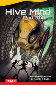 Hive Mind: Part Three by Timothy J. Bradley, Timothy J. Bradley, Timothy Bradley, Timothy Bradley, Timothy Bradley, Timothy Bradley, 9781644913499