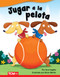 Jugar a la pelota (Spanish Edition) by Ann Ingalls, Brian Martin, 9780743927987