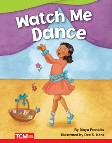 Watch Me Dance by Maya Franklin, Dee Kent, 9781644912997