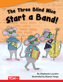 The Three Blind Mice Start a Band! by Stephanie Loureiro, Sharon Vargo, 9781644913130