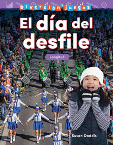 Diversión y juegos: El día del desfile (Longitud) (Spanish Edition) by Susan Daddis, 9781425828516