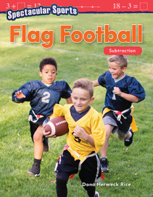 Spectacular Sports: Flag Football (Subtraction) by Dona Herweck Rice, 9781425856823