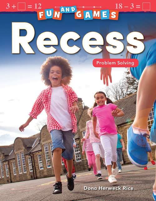 Fun and Games: Recess (Problem Solving) by Dona Herweck Rice, 9781425856847