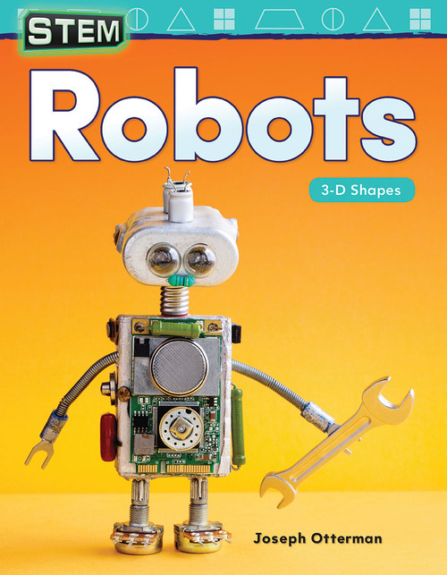 STEM: Robots (3-D Shapes) by Joseph Otterman, 9781425856939