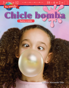 Tu mundo: Chicle bomba (Suma y resta) (Spanish Edition) by Darlene Misconish Tyler, 9781425828639