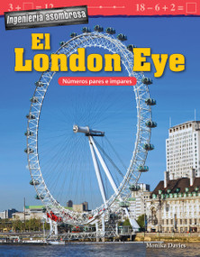 Ingeniería asombrosa: El London Eye (Números pares e impares) (Spanish Edition) by Monika Davies, 9781425828677