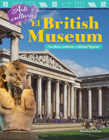 Arte y cultura: El British Museum (Clasificar, ordenar y dibujar figuras) (Spanish Edition) by Monika Davies, 9781425828745