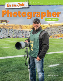 On the Job: Photographer (Place Value) by Kristy Stark, 9781425857417