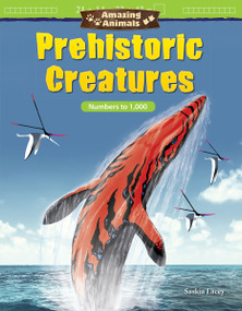 Amazing Animals: Prehistoric Creatures (Numbers to 1,000) by Saskia Lacey, 9781425857448
