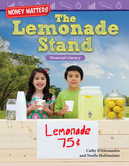 Money Matters: The Lemonade Stand (Financial Literacy) by Cathy D'Alessandro, Noelle Hoffmeister, 9781425857554