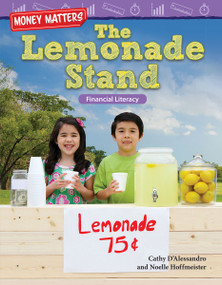 Money Matters: The Lemonade Stand (Financial Literacy) by Cathy D'Alessandro, Noelle Hoffmeister, 9781425857554