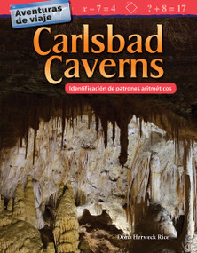 Aventuras de viaje: Carlsbad Caverns (Identificación de patrones aritméticos) (Spanish Edition) by Dona Herweck Rice, 9781425828820