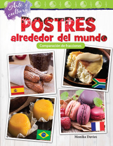 Arte y cultura: Postres alrededor del mundo (Comparación de fracciones) (Spanish Edition) by Monika Davies, 9781425828882