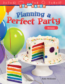 Fun and Games: Planning a Perfect Party (Division) by Katherine McKissick, 9781480757998