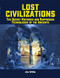 Lost Civilizations (The Secret Histories and Suppressed Technologies of the Ancients) by Jim Willis, 9781578597062
