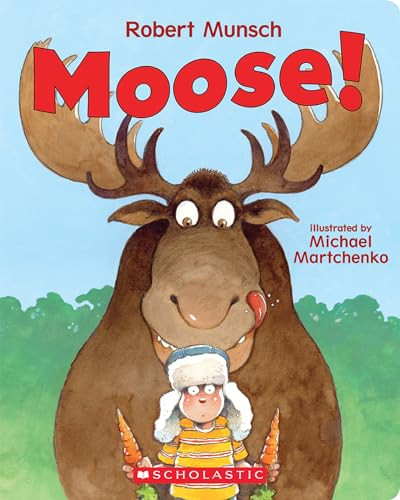Moose! by Robert Munsch, Michael Martchenko, 9781443142922