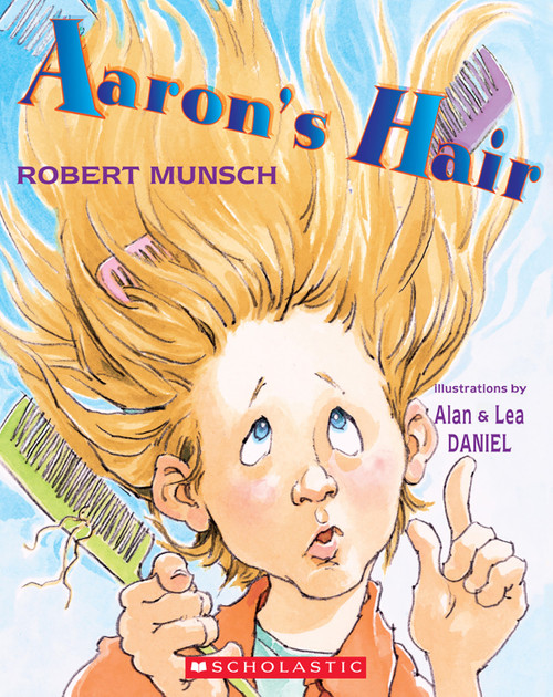 Aaron's Hair by Alan Daniel, Lea Daniel, Robert Munsch, 9780439987165
