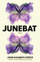 Junebat by John Elizabeth Stintzi, 9781487007843