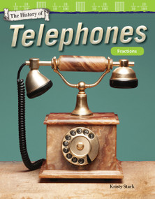 The History of Telephones (Fractions) by Kristy Stark, 9781425855567