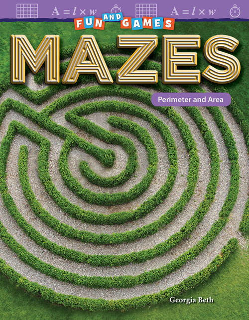 Fun and Games: Mazes (Perimeter and Area) by Georgia Beth, 9781425855611