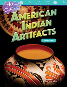 Art and Culture: American Indian Artifacts (2-D Shapes) by Katherine McKissick, Dona Herweck Rice, Katie McKissick, 9781425855642