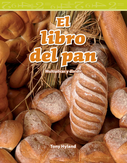 El libro del pan (Multiplicar y dividir) (Spanish Edition) by Tony Hyland, 9781493829255