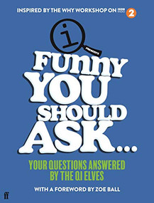 Funny You Should Ask... (Your Questions Answered by the QI Elves) by John Lloyd, Sarah Lloyd, 9780571363377