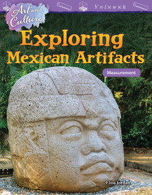 Art and Culture: Exploring Mexican Artifacts (Measurement) by Elisa Jordan, 9781425858117
